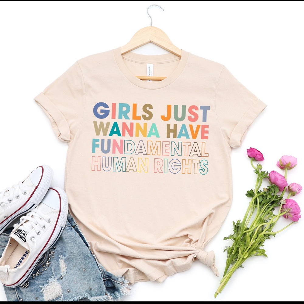 Girls just wanna have fundamental human rights shirt